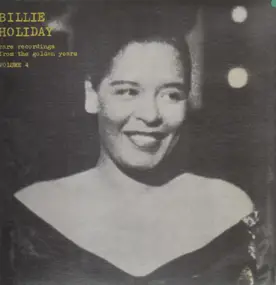 Billie Holiday - Rare Recordings From The Golden Years - Volume 4