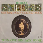 Billie Jo Spears - Silver Wings & Golden Rings / Then Give Him Back To Me