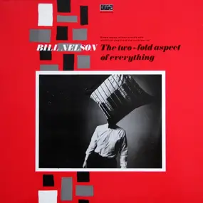 Bill Nelson - The Two Fold Aspect of Everything