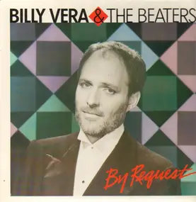 Billy Vera - By Request (The Best Of Billy Vera & The Beaters)