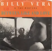 Billy Vera & The Beaters - Between Like And Love