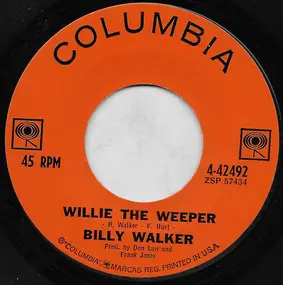 Billy Walker - Willie The Weeper / Beggin' For Trouble