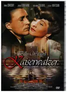 Billy Wilder / Bing Crosby / Joan Fontaine a.o. - Kaiserwalzer - Ich küsse Ihre Hand, Madame / The Emperor Waltz