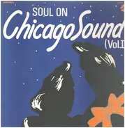 Billy Young, Bobby Moore, Kenny Smith, a.o. - Soul On Chicago Sound (Vol. II)