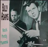 Billy Adams - Rock Pretty Mama
