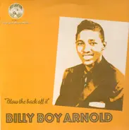 Billy Boy Arnold - Blow The Back Off It