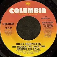 Billy Burnette - The Bigger The Love (The Harder The Fall)