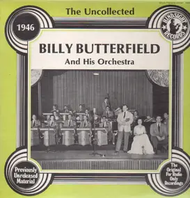 Billy Butterfield - The Uncollected - 1946