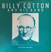 Billy Cotton And His Band - Rock Your Cares Away