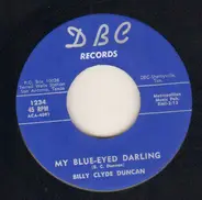 Billy Clyde Duncan - My Blue_Eyed Darling / I Didn't Lie