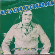 Billy 'Crash' Craddock - Broken Down In Tiny Pieces / Shake It Easy