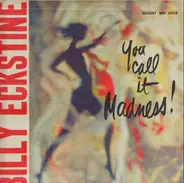 Billy Eckstine - You Call It Madness
