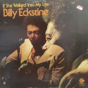 Billy Eckstine - If She Walked into My Life
