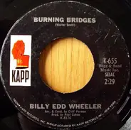 Billy Edd Wheeler - Burning Bridges / Tonight I'm Singing Just For You