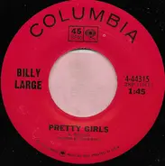 Billy Large - Pretty Girls / Gypsy Rose And I (Don't Give A Curse)