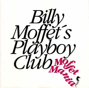 Billy Moffett's Playboy Club - Moffet Mania