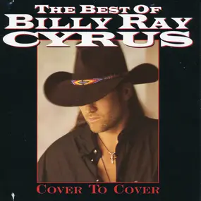 Billy Ray Cyrus - The Best Of Billy Ray Cyrus - Cover To Cover