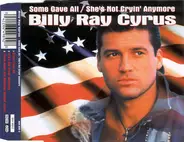 Billy Ray Cyrus - Some Gave All / She's Not Cryin' Anymore