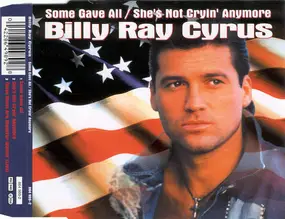 Billy Ray Cyrus - Some Gave All / She's Not Cryin' Anymore