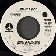 Billy Swan - (You Just) Woman Handled My Mind