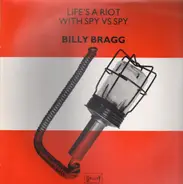 Billy Bragg - Life's a Riot with Spy vs Spy