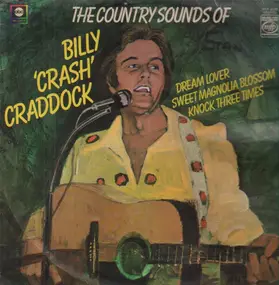 Billy 'Crash' Craddock - The Country Sounds Of Billy 'Crash' Craddock