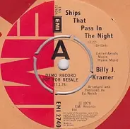 Billy J. Kramer - Ships That Pass In The Night / Is There Any More At Home Like You