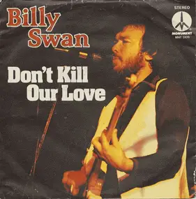 Billy Swan - Don't Kill Our Love