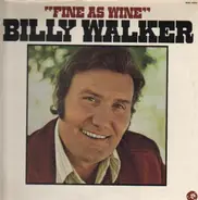 Billy Walker - Fine As Wine