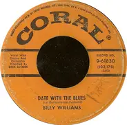 Billy Williams - Date With The Blues / I'm Gonna Sit Right Down And Write Myself A Letter