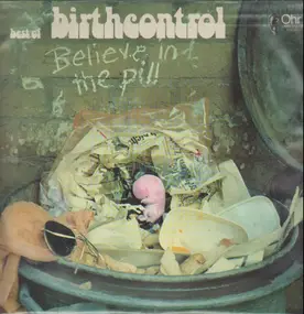 Birth Control - Believe In The Pill - Best Of
