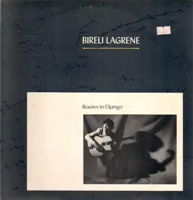 Bireli Lagrene - Routes to Django