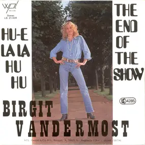 Birgit Vandermost - Hu-E La La Hu Hu / The End Of The Show