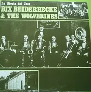 Bix Beiderbecke And The Wolverines - Bix Beiderbecke And The Wolverines