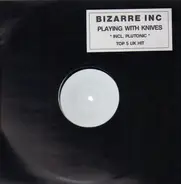 Bizarre Inc - Playing With Knives / Plutonic