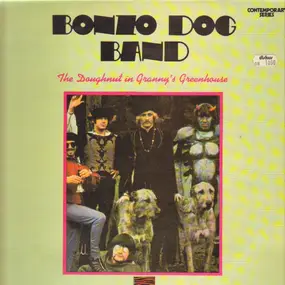 Bonzo Dog Doo-Dah Band - The Doughnut In Granny's Greenhouse