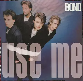 Bond - Use Me