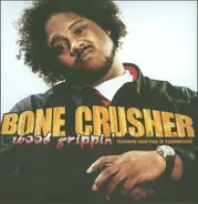 Bone Crusher - Wood Grippin' / It's On