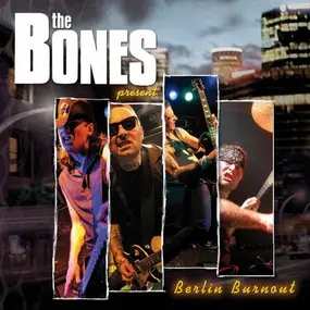 The Bones - Berlin Burnout