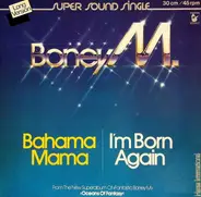 Boney M. - Bahama Mama / I'm Born Again