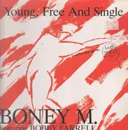 Boney M. Featuring Bobby Farrell - Young, Free And Single