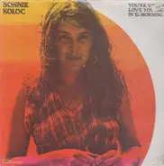 Bonnie Koloc - You're Gonna Love Yourself In The Morning