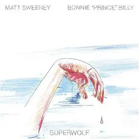 Bonnie "Prince" Billy - Superwolf