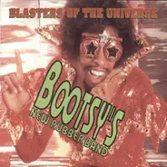Bootsy's New Rubber Band - Blasters Of The Universe