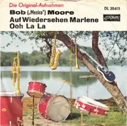 Bob ('Mexico') Moore - Auf Wiedersehen Marlene / Ooh La La