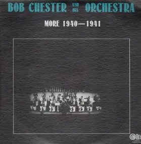 bob chester - And His Orchestra - More 1940-1941