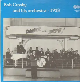 Bob Crosby - And His Orchestra - 1938