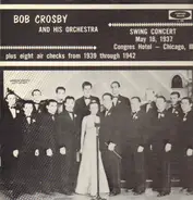 Bob Crosby And His Orchestra - Swing Concert May 18, 1937
