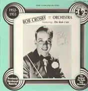 Bob Crosby and his Orchestra - The Uncollected - 1952-1953