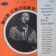 Bob Crosby And His Orchestra - The Original Swingin Band Of Bob Crosby 1936-1942